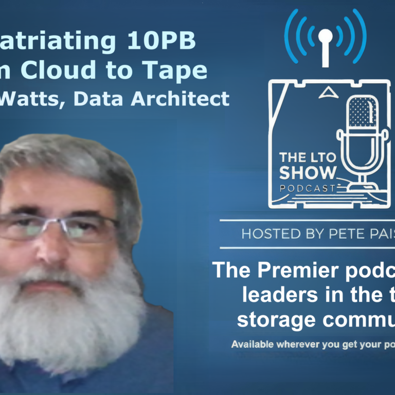Read more about the article The LTO Show – End User Series Part II Repatriating -10PB from Cloud to Tape